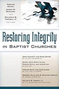 Cover image for Restoring Integrity in Baptist Churches