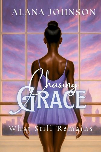 Cover image for Chasing Grace - What Still Remains