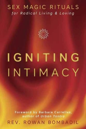 Cover image for Igniting Intimacy: Sex Magic Rituals for Radical Living and Loving