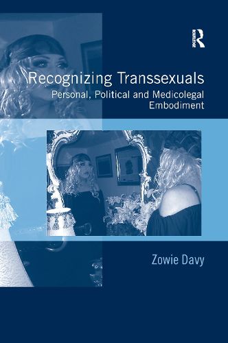 Cover image for Recognizing Transsexuals: Personal, Political and Medicolegal Embodiment