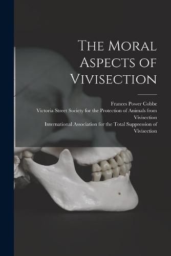 Cover image for The Moral Aspects of Vivisection