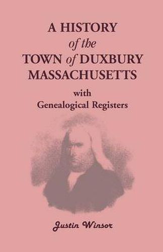 Cover image for A History of the Town of Duxbury, Massachusetts, with Genealogical Registers