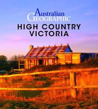 Cover image for Australian Geographic High Country Victoria