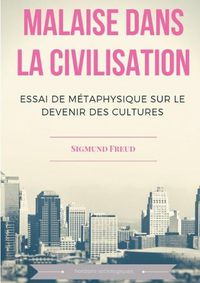 Cover image for Malaise dans la civilisation: Essai de metaphysique sur le devenir des cultures