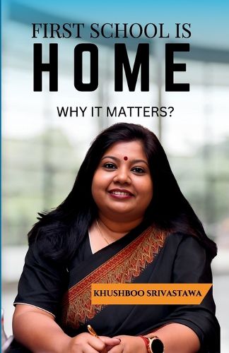 Cover image for FIRST SCHOOL IS HOME: WHY IT MATTERS?