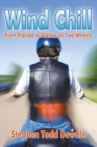 Cover image for Wind Chill: From Florida to Alaska on Two Wheels