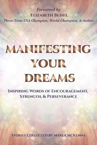 Cover image for Manifesting Your Dreams: Inspiring Words of Encouragement, Strength, and Perseverance