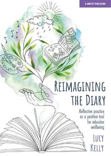 Cover image for Reimagining the Diary: Reflective practice as a positive tool for educator wellbeing