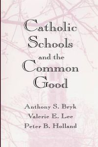 Cover image for Catholic Schools and the Common Good
