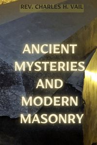 Cover image for Ancient Mysteries and Modern Masonry