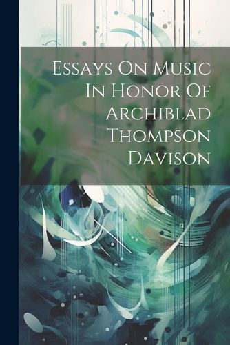 Cover image for Essays On Music In Honor Of Archiblad Thompson Davison