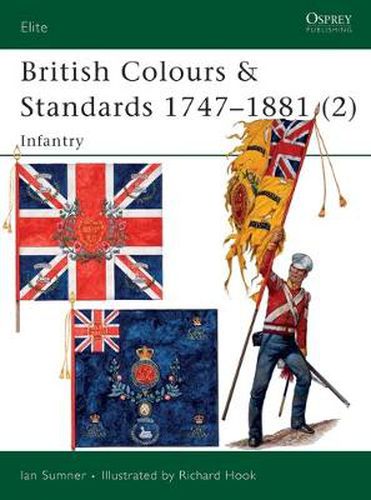 Cover image for British Colours & Standards 1747-1881 (2): Infantry