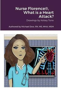 Cover image for Nurse Florence(R), What is a Heart Attack?