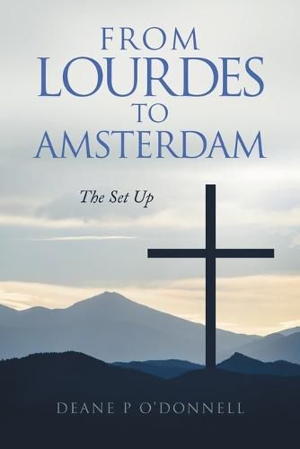 Cover image for From Lourdes to Amsterdam: The Set Up