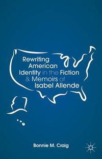 Cover image for Rewriting American Identity in the Fiction and Memoirs of Isabel Allende