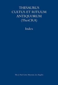 Cover image for Thesaurus Cultus et Rituum Antiquorum - Abbreviations and Index