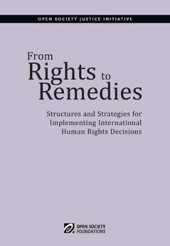 Cover image for From Rights to Remedies: Structures and Strategies for Implementing International Human Rights Decisions