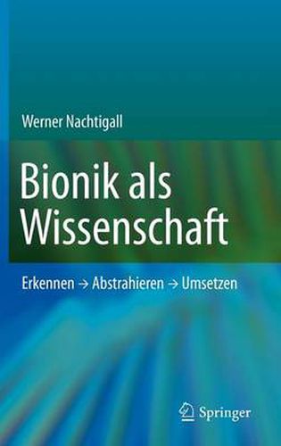 Cover image for Bionik als Wissenschaft: Erkennen - Abstrahieren - Umsetzen