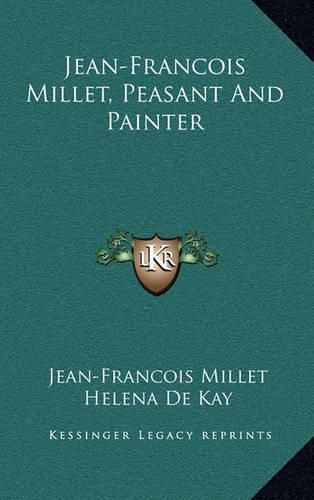 Jean-Francois Millet, Peasant and Painter