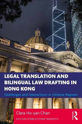 Cover image for Legal Translation and Bilingual Law Drafting in Hong Kong: Challenges and Interactions in Chinese Regions