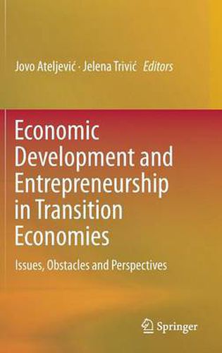 Cover image for Economic Development and Entrepreneurship in Transition Economies: Issues, Obstacles and Perspectives