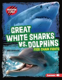 Cover image for Great White Sharks vs. Dolphins