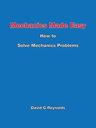 Mechanics Made Easy: How to Solve Mechanics Problems