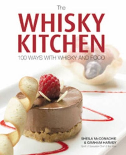 Cover image for The Whisky Kitchen: 100 Ways with Whisky and Food