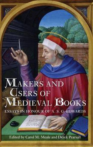 Cover image for Makers and Users of Medieval Books: Essays in Honour of A.S.G. Edwards