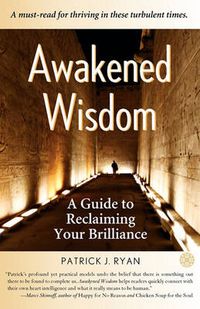 Cover image for Awakened Wisdom: A Guide to Reclaiming Your Brilliance