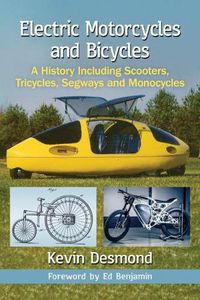 Cover image for Electric Motorcycles and Bicycles: A History Including Scooters, Tricycles, Segways and Monocycles