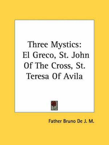 Three Mystics: El Greco, St. John of the Cross, St. Teresa of Avila