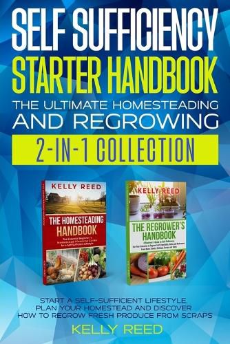 Cover image for Self Sufficiency Starter Handbook - The Ultimate Homesteading and Regrowing Collection