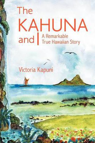 Cover image for The Kahuna and I: A Remarkable True Hawaiian Story