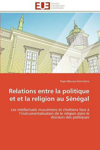 Cover image for Relations Entre La Politique Et Et La Religion Au S N Gal