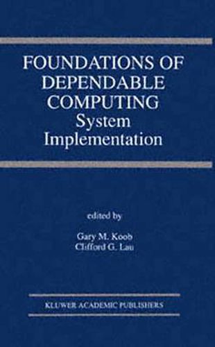 Cover image for Foundations of Dependable Computing: System Implementation