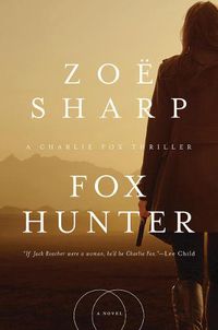 Cover image for Fox Hunter: A Charlie Fox Thriller