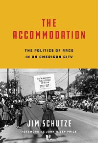 Cover image for The Accommodation: The Politics of Race in an American City