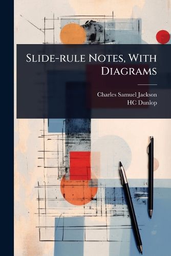 Cover image for Slide-rule Notes, With Diagrams