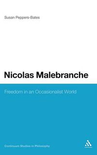 Cover image for Nicolas Malebranche: Freedom in an Occasionalist World
