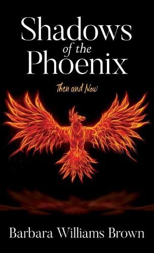 Cover image for Shadows of the Phoenix: Then and Now