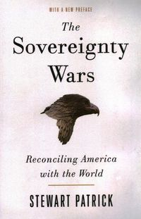 Cover image for The Sovereignty Wars: Reconciling America with the World