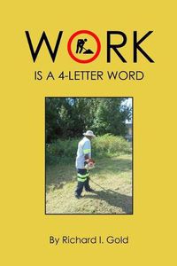 Cover image for Work Is a 4-Letter Word