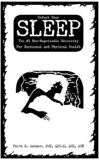 Cover image for Unfuck Your Sleep: The #1 Non-Negotiable Necessity for Emotional and Physical Health