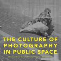 Cover image for The Culture of Photography in Public Space
