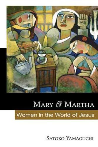 Cover image for Mary and Martha: Women in the World of Jesus