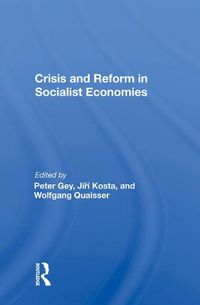 Cover image for Crisis and Reform in Socialist Economies