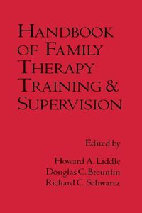 Cover image for Handbook of Family Therapy: Training and Supervision