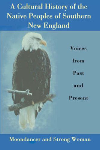 Cover image for A Cultural History of the Native Peoples of Southern New England: Voices from Past and Present