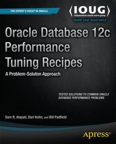 Cover image for Oracle Database 12c Performance Tuning Recipes: A Problem-Solution Approach